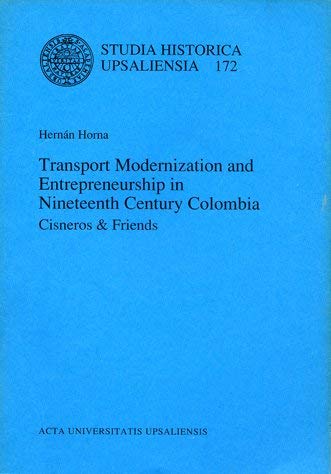 Beispielbild fr Transport modernization and entrepreneurship in nineteenth century Colombia: Cisneros & friends zum Verkauf von Book House in Dinkytown, IOBA