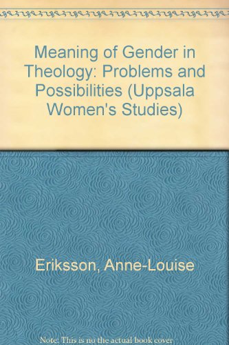 Stock image for The Meaning of Gender in Theology: Problems and Possibilities for sale by Plum Books