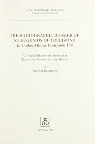 9789155437879: Hagiographic Dossier of St.Eugenios of Trebizond in Codex Athous Dionysiou 154 (Studia Byzantina Upsaliensia)