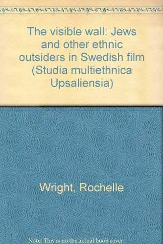 9789155442545: The visible wall: Jews and other ethnic outsiders in Swedish film (Studia mul...