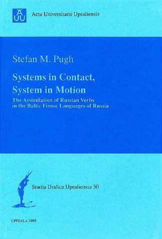Immagine stock per Systems in contact, system in motion: The assimilation of Russian verbs in the Baltic Finnic languages of Russia (Acta Universitatis Upsaliensis)