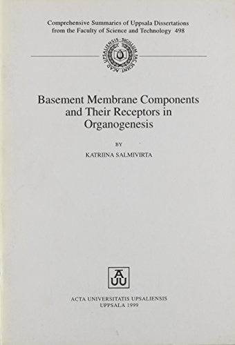 Stock image for Basement Membrane Components and Their Receptors in Organogenesis (Comprehensive Summaries of Uppsala Dissertations) for sale by Bookmans