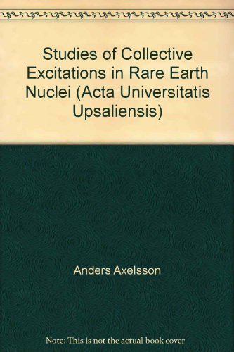 Stock image for Studies of Collective Excitations in Rare Earth Nuclei. Comprehensive Summaries of Uppsala Dissertations from the Faculty of Science and Technology 551 for sale by Zubal-Books, Since 1961