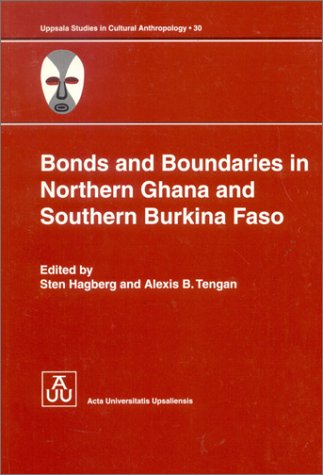 Beispielbild fr Bonds and Boundaries in Northern Ghana and Southern Burkina Faso (Acta Universitatis Upsaliensis Uppsala Studies in Cultural Anthropology, 30) zum Verkauf von Wonder Book