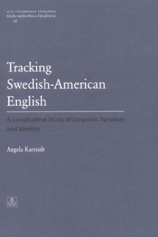 Stock image for Tracking Swedish-American English: A Longitudinal Study of Linguistic Variation & Identity (Studia Multiethnica Upsaliensia, 16) for sale by medimops