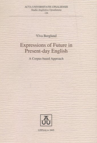 Beispielbild fr Expressions of Future in Present-day English: A Corpus-based Approach (Studia Anglistica Upsaliensia) zum Verkauf von Irish Booksellers