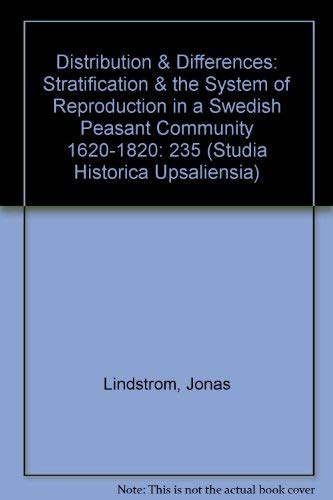 Beispielbild fr Distribution & Differences: Stratification & the System of Reproduction in a Swedish Peasant Community 1620-1820 (Studia Historica Upsaliensia) zum Verkauf von Wonder Book