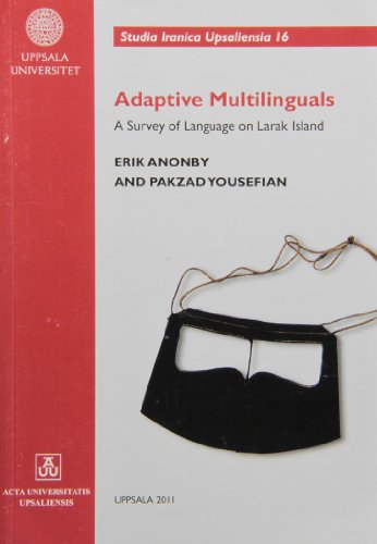 Beispielbild fr Adaptive Multilinguals: A Survey of Language on Larak Island (Studia Iranica Upsaliensia 16) zum Verkauf von Book Emporium 57