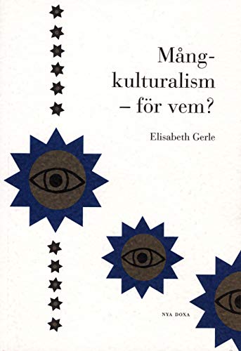 Stock image for Mngkulturalism - fr vem? : debatten om muslimska och kristna friskolor blottlgger vrdekonflikter i det svenska samhllet : [om Sverige i frndring] for sale by Pangloss antikvariat & text.