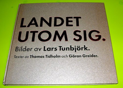 Landet Utom Sig: Bilder Fran Sverige = Country beside Itself Pictures from Sweden