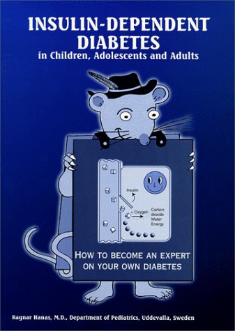 Stock image for Insulin-Dependent Diabetes in Children, Adolescents and Adults - How to become an expert on your own diabetes for sale by HPB-Emerald