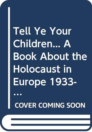 9789163063848: Title: Tell Ye Your Children A Book About the Holocaust i