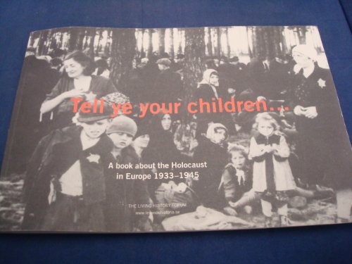 Tell Ye Your Children... A Book About the Holocaust in Europe, 1933-1945 (9789163063848) by Stephane Bruchfeld; Paul Levine