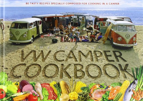 Beispielbild fr The Original VW Camper Cookbook: 80 Tasty Recipes Specially Composed for Cooking in a Camper: 1 zum Verkauf von AwesomeBooks