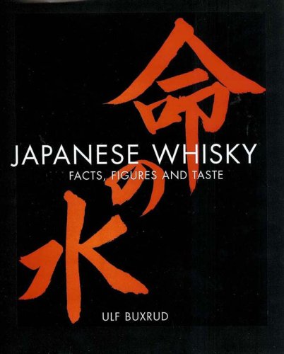 9789163320934: Japanese Whisky: Facts, Figures and Taste: The Definitive Guide to Japanese Whiskies