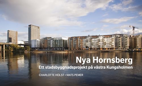 9789163772726: Nya Hornsberg Ett stadsbyggnadsprojekt p vstra Kungsholmen