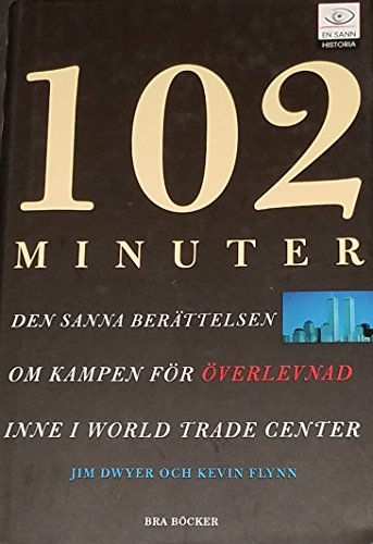 9789170023705: 102 Minuter: Den Sanna Berttelsen Om Kampen Fr verlevnad Inne I World Trade Center (Swedish)