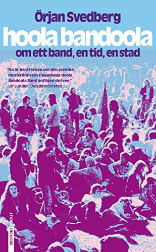 Beispielbild fr Hoola Bandoola Band : om ett band, en tid, en stad zum Verkauf von medimops