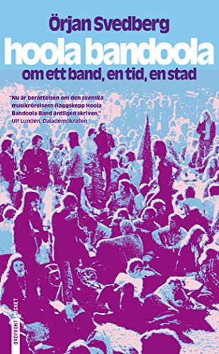Stock image for Hoola Bandoola Band : om ett band, en tid, en stad for sale by medimops