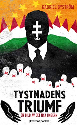 Imagen de archivo de Tystnadens triumf : en bild av det nya Ungern a la venta por WorldofBooks