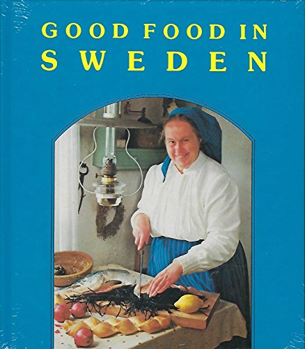 Imagen de archivo de Good Food In Sweden: A Selection of Regional Dishes a la venta por Bookensteins