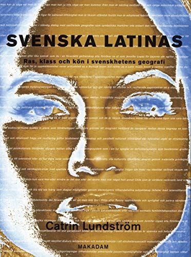 Stock image for Svenska latinas - Ras, klass och kn i svenskhetens geografi for sale by Ammareal