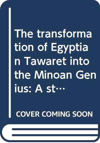 Beispielbild fr The transformation of Egyptian Tawaret into the Minoan Genius: A study in cultural transmission in the Middle Bronze Age (Studies in Mediterranean archaeology, 88) zum Verkauf von Joseph Burridge Books