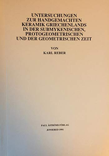 Beispielbild fr Untersuchungen zur handgemachten Keramik Griechenlands in der submykenischen, protogeometrischen und der geometrischen Zeit (Studies in Mediterranean archaeology and literature. Pocket-book) zum Verkauf von medimops