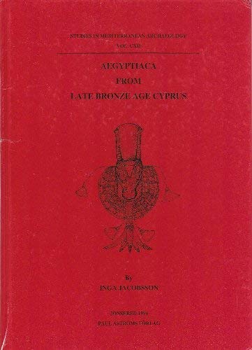 Beispielbild fr Aegyptiaca from Late Bronze Age Cyprus (Studies in Mediterranean archaeology) zum Verkauf von dsmbooks