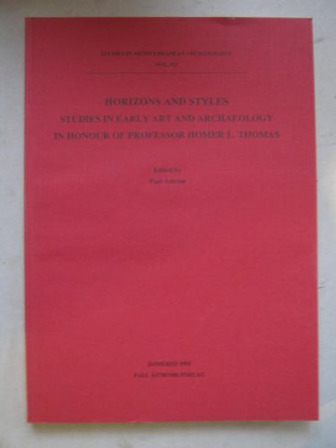 Beispielbild fr Horizons and Styles : Studies in Early Art and Archaeology in Honour of Professor Homer L Thomas zum Verkauf von Wildside Books