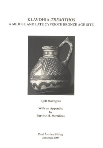 Beispielbild fr Klavdhia-Tremithos: A Middle & Late Cypriote Bronze Age Site (Studies in Mediterranean Archaeology and Literature) zum Verkauf von Zubal-Books, Since 1961