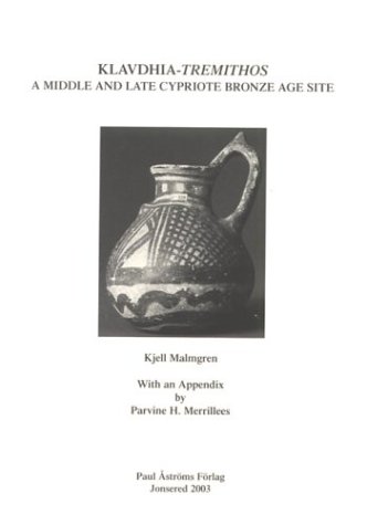 Stock image for Klavdhia-Tremithos: A Middle & Late Cypriote Bronze Age Site (Studies in Mediterranean Archaeology and Literature) for sale by Zubal-Books, Since 1961