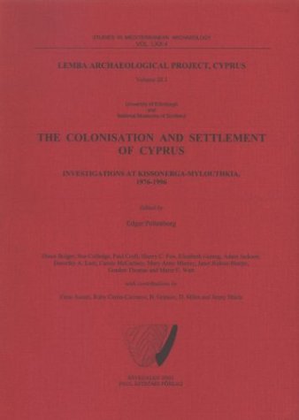 Stock image for The colonisation and settlement of Cyprus : investigations at Kissonerga-Mylouthkia, 1976-1996 [Studies in Mediterranean archaeology, v. 70:4.; Lemba Archaeological Project (Series), v. 3:1.] for sale by Joseph Burridge Books