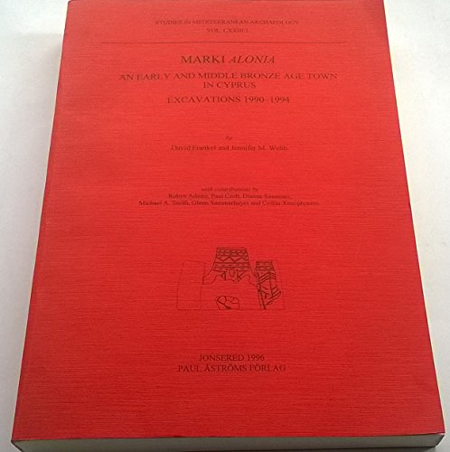 Beispielbild fr Marki Alonia :An Early and Middle Bronze Age Town in Cyprus Excavations 1990-1994 [Studies in Mediterranean archaeology, vol. 123: 1.] zum Verkauf von Joseph Burridge Books