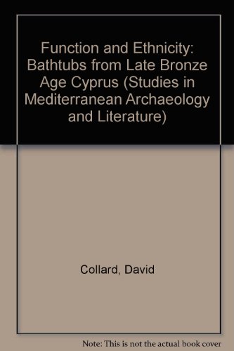 Stock image for Function and Ethnicity: Bathtubs from Late Bronze Age Cyprus (Studies in Mediterranean Archaeology and Literature) for sale by ThriftBooks-Dallas