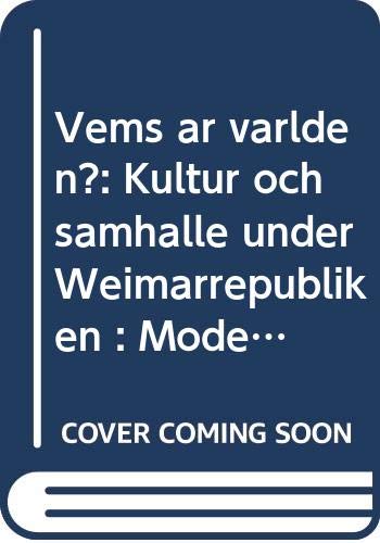 Stock image for Vems ar varlden?: Kultur och samhalle under Weimarrepubliken : Moderna Museet 17 februari-22 april 1979 : [en utstallning fran Neue Gesellschaft furBildende Kunst i Vastberlin sammansstalld av foljande arbetsgrupp) (Moderna museets katalog) (Swedish Edi for sale by Zubal-Books, Since 1961