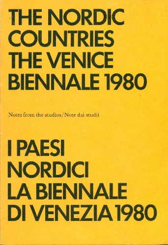 The Nordic Countries. The Venice Biennale 1980. Notes from the studios/ Note dai studii. I Paesi ...