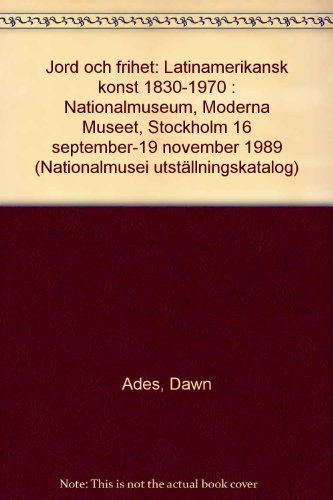 Beispielbild fr Jord och frihet: Latinamerikansk konst 1830-1970 : Nationalmuseum, Moderna Museet, Stockholm 16 september-19 november 1989 (Nationalmusei utställningskatalog) zum Verkauf von Books From California