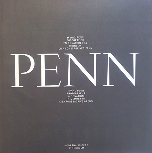 9789171004994: Irving Penn, fotografier: En donation till minne av Lisa Fonssagrives-Penn = Irving Penn, photographs : a donation in memory of Lisa Fonssagrives-Penn ... utställningskatalog) (Swedish Edition)