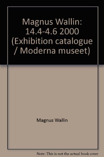 Stock image for Moderna museet projekt : 14.4-4.6 2000 : Magnus Wallin for sale by Pangloss antikvariat & text.