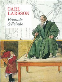 Stock image for Carl Larsson - Freunde & Feinde for sale by medimops