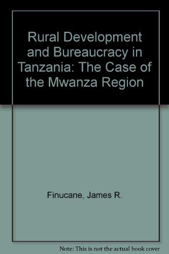 Stock image for Rural development and bureaucracy in Tanzania: The case of Mwanza Region for sale by Arundel Books