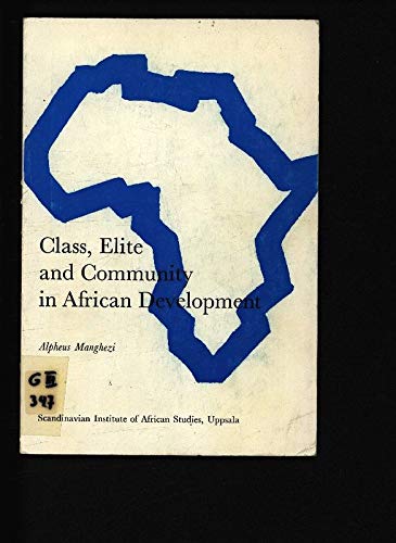 Beispielbild fr Class, elite, and community in African development zum Verkauf von Irish Booksellers