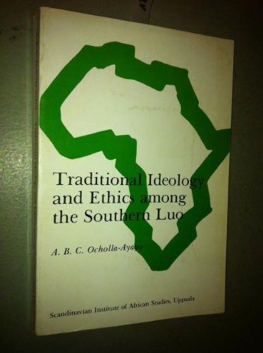 Imagen de archivo de Traditional ideology and ethics among the southern Luo a la venta por Irish Booksellers