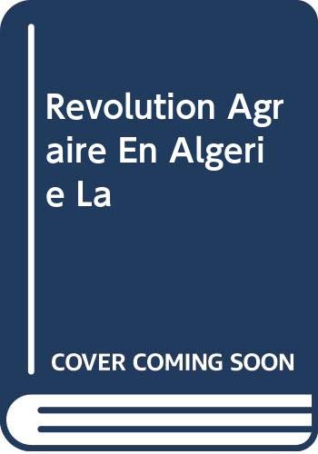 La reÌvolution agraire en AlgeÌrie: Historique, contenu et probleÌ€mes (Research report - Scandinavian Institute of African Studies ; no. 47) (French Edition) (9789171061454) by JoÌˆnsson, Lars