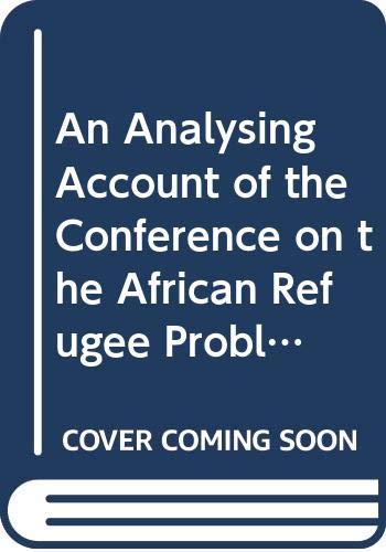 Stock image for An Analysing Account of the Conference on the African Refugee Problem, Arusha, May 1979 for sale by McBlain Books, ABAA