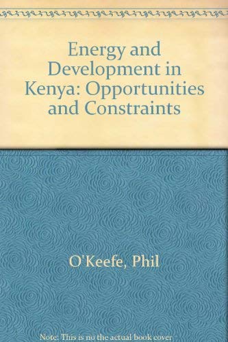 Stock image for Energy and Development in Kenya : Opportunities and Constraints ; Energy Environment and Development in Africa No 1 of Series for sale by Sarah Zaluckyj