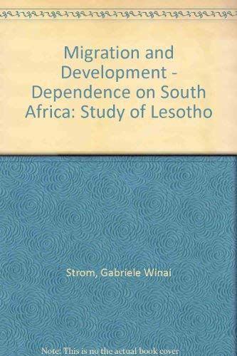 9789171062529: Migration and development: Dependence on South Africa : a study of Lesotho