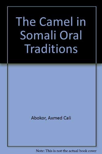 Stock image for THE CAMEL IN SOMALI ORAL TRADITION for sale by Yesterday's Books