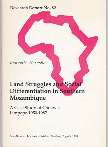 Stock image for Land Struggles and Social Differentiation in Southern Mozambique: A Ca for sale by Hawking Books